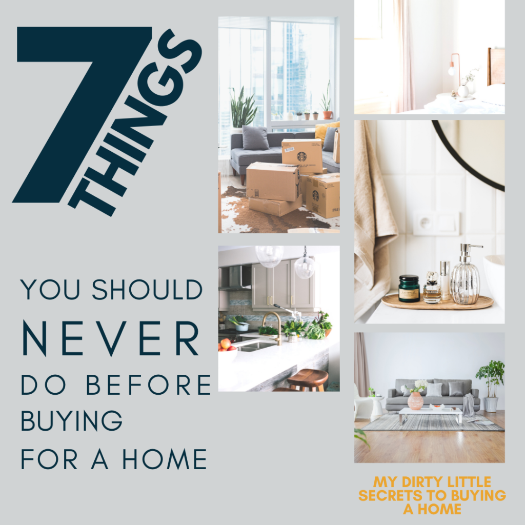 What NEVER to Do Before Buying a Home