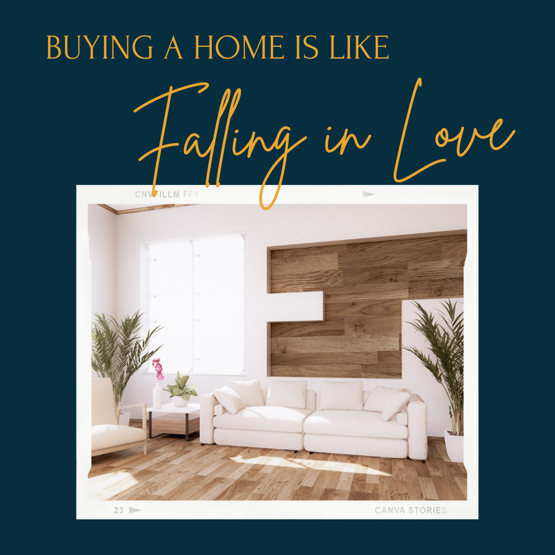 Buying a Home is like Falling in Love