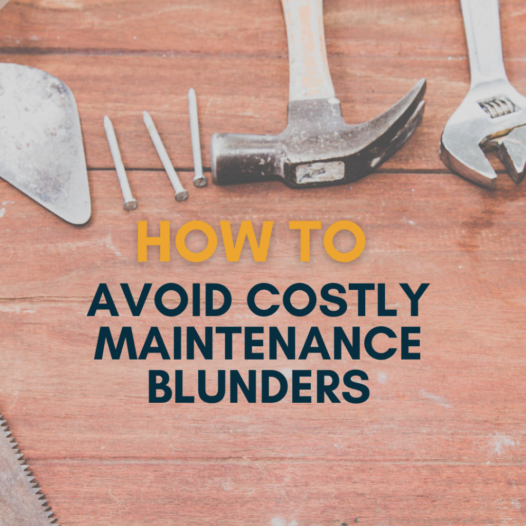 How to Avoid Costly Maintenance Blunders