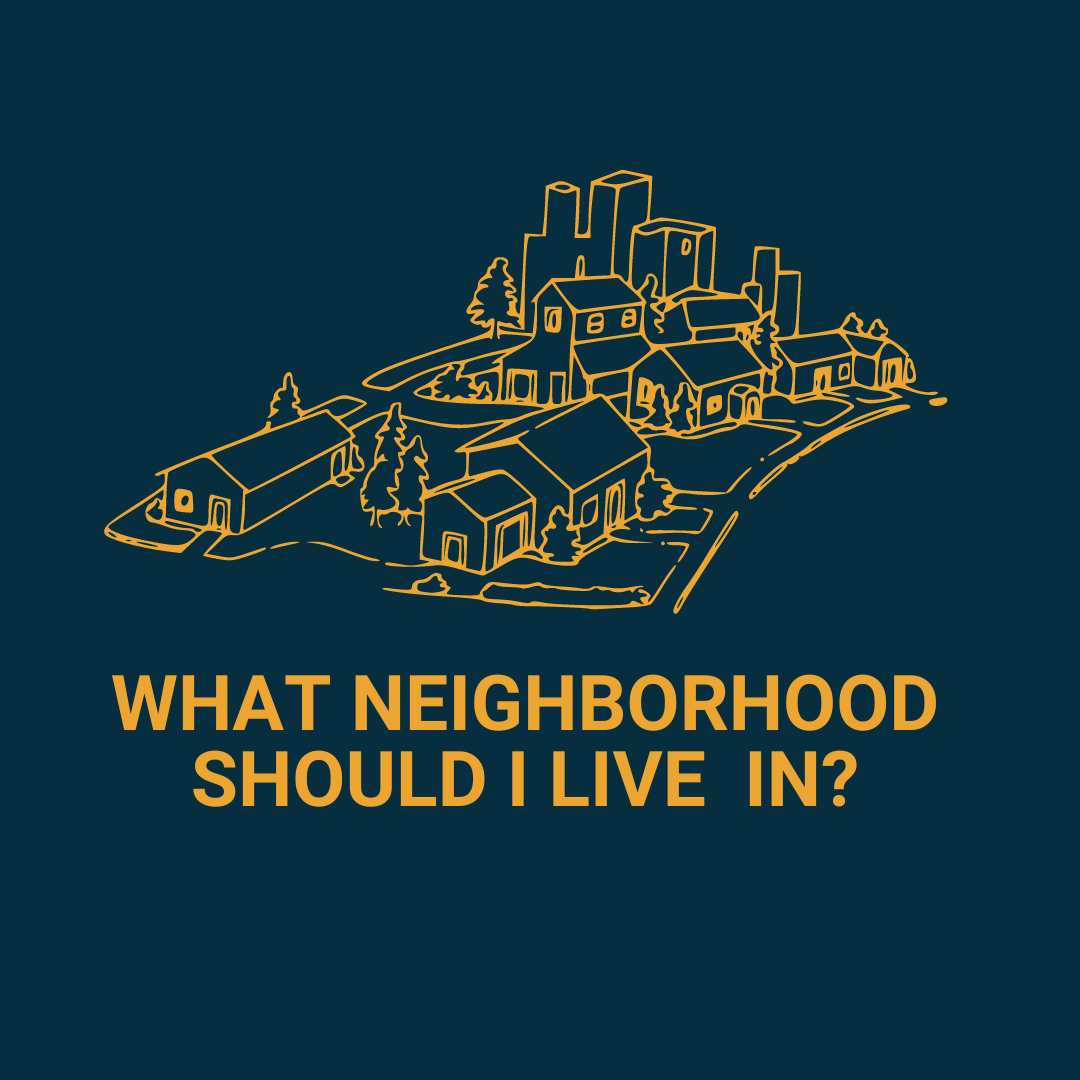 What Neighborhood Should I Live In?