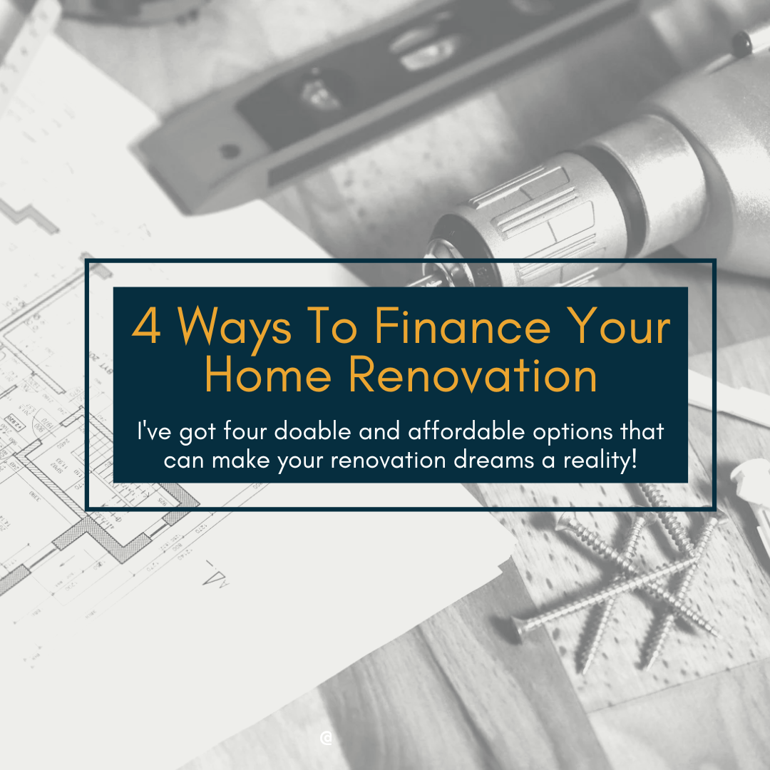 Ways to Finance Your Home Renovation