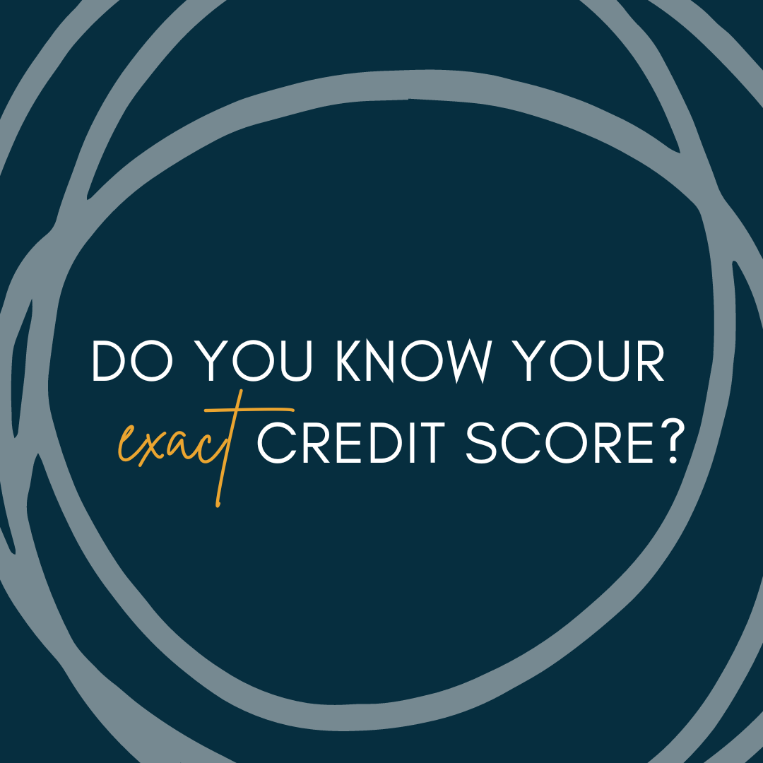 Why You Should Know Your Exact Credit Score