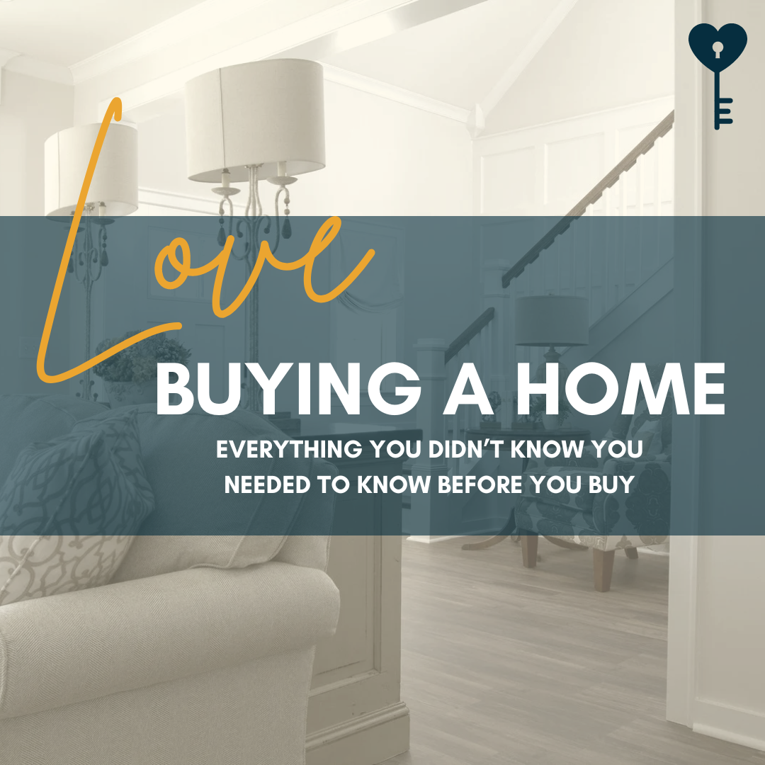 Love Buying a Home Series -- A First-Timer’s Guide