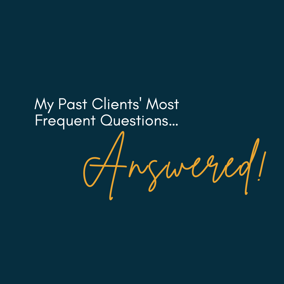 My Past Clients Most Frequent Questions Answered