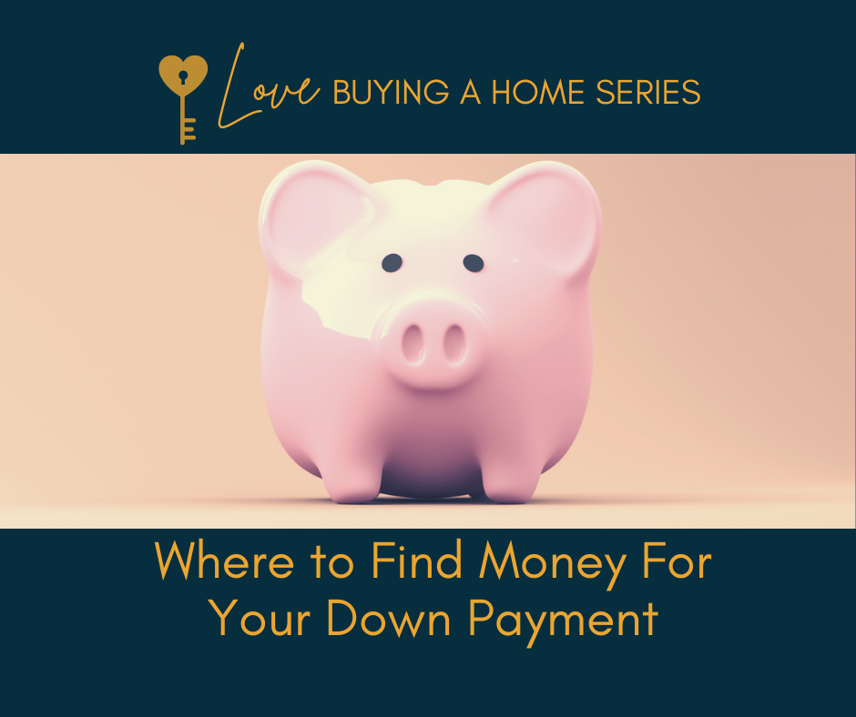 Where to Find Money for Your Down Payment