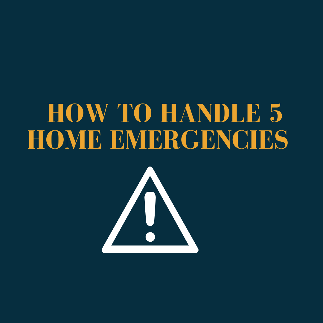 How to Handle 5 Home Emergency Situations