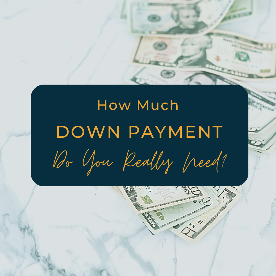 How Much Down Payment Do You Really Need