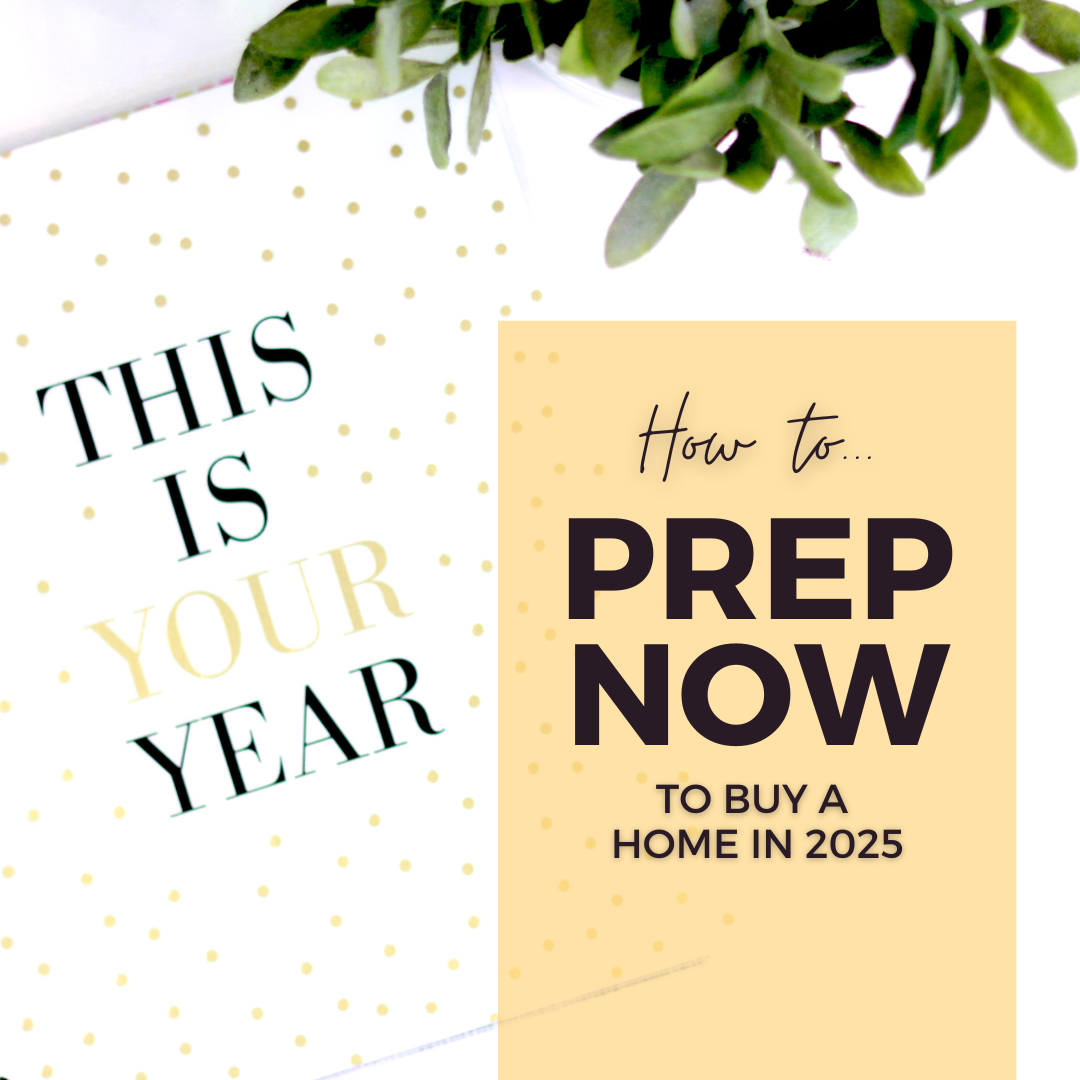 How to prep now to buy a home in 2025