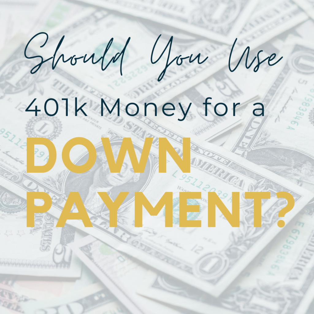 Should You Use 401k Money for a Down Payment?