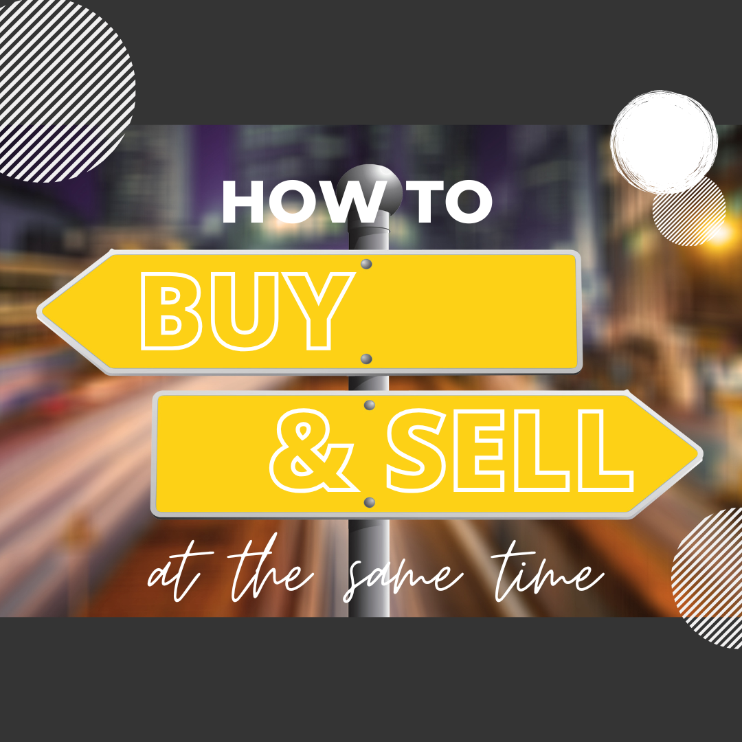 How to Buy and Sell at the Same Time