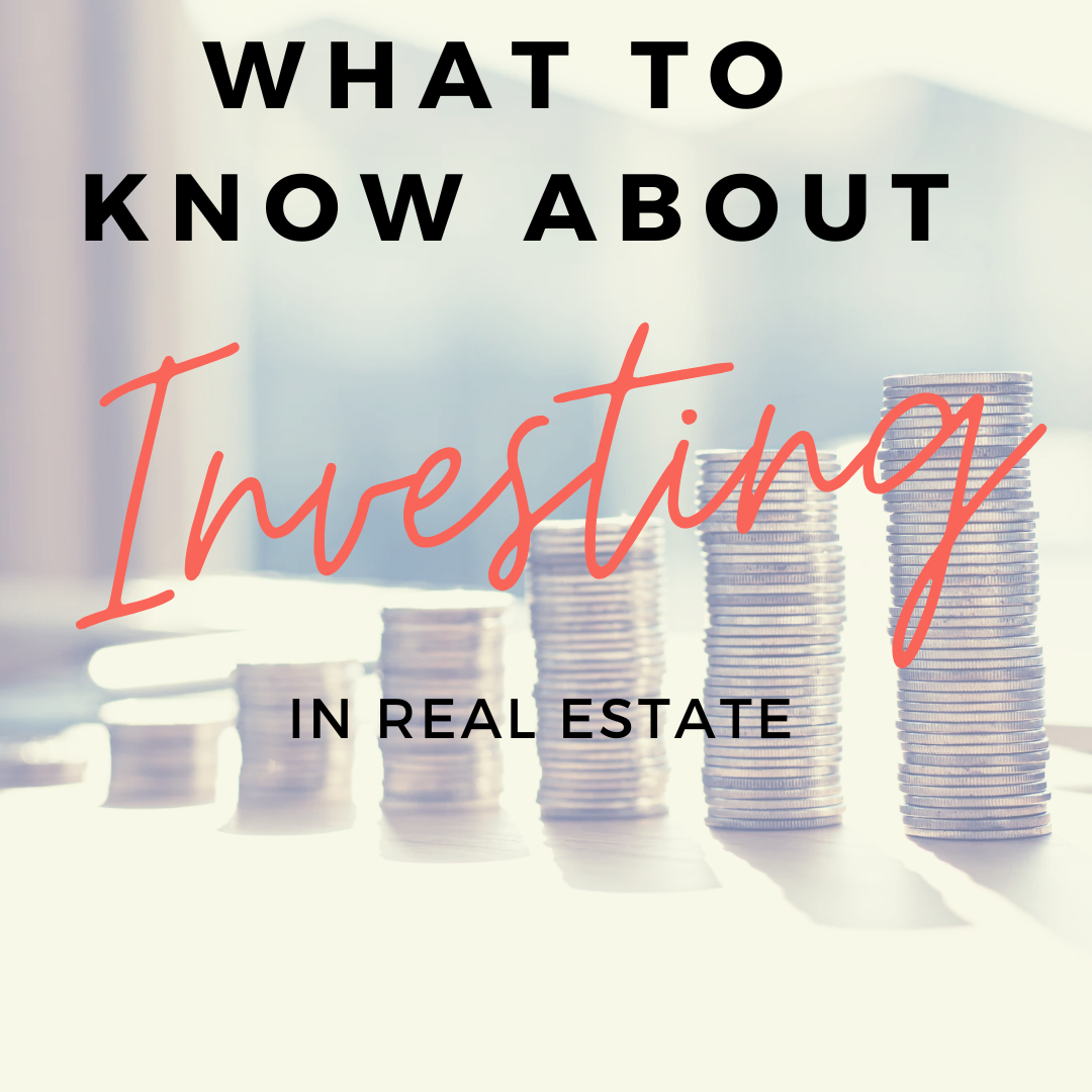 What to Know About Investing In Real Estate