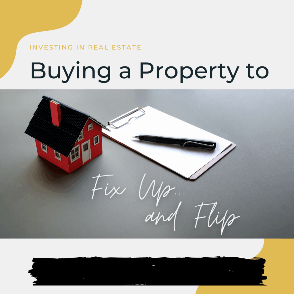 Buying a Property to Fix Up and Flip
