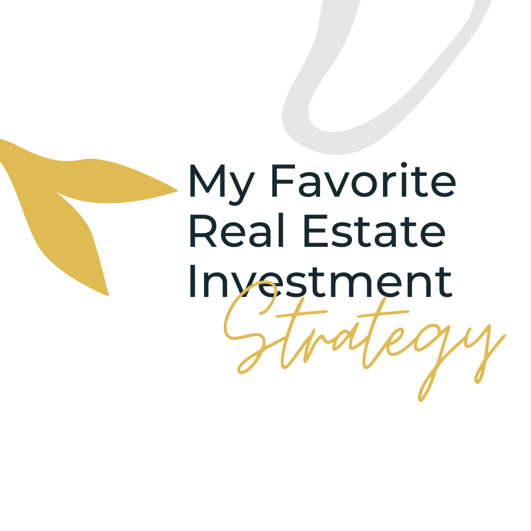 My Favorite Real Estate Investment Strategy