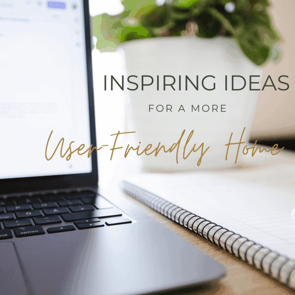 Inspiring Ideas for a More User-Friendly and Functional Home