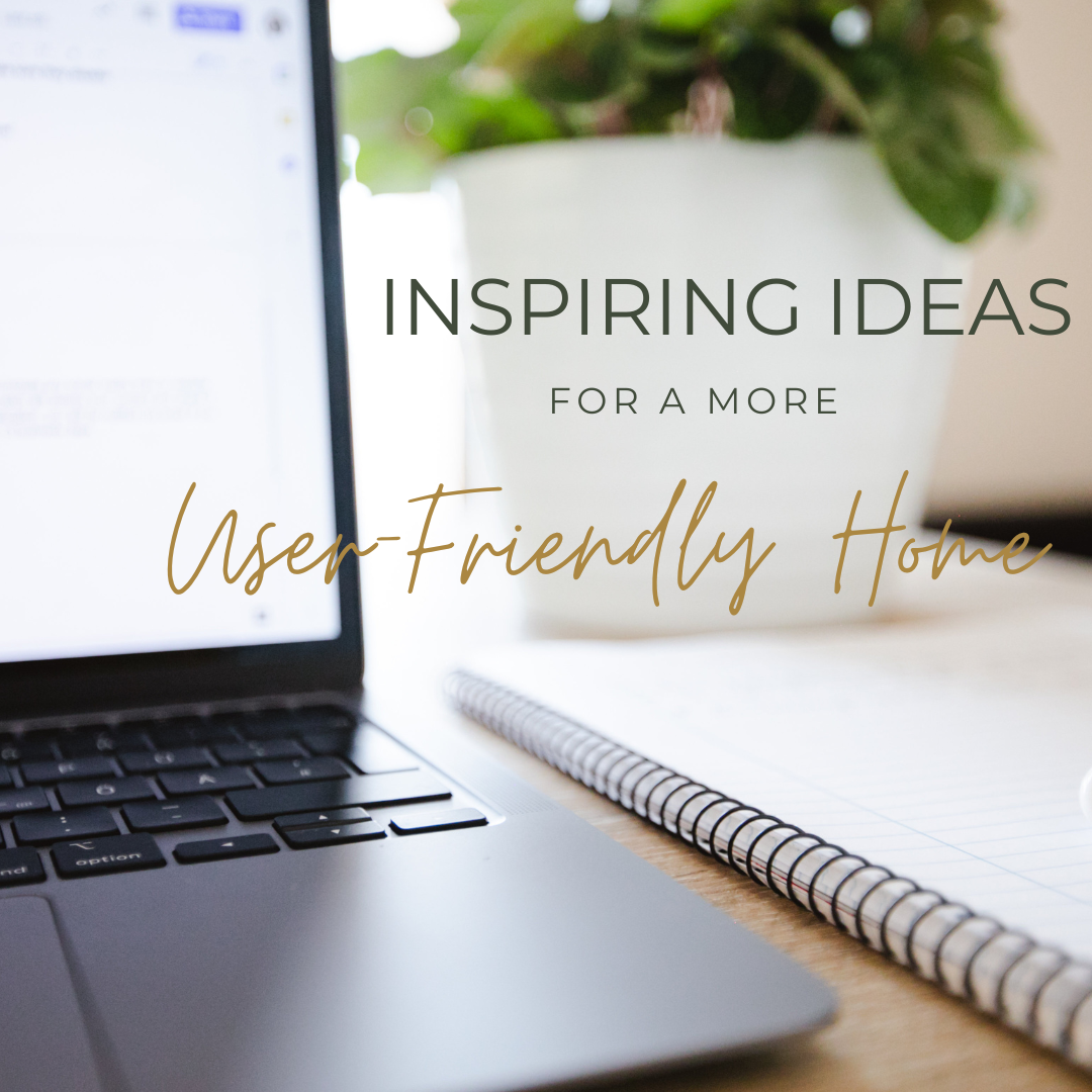 Inspiring Ideas for a More User-Friendly and Functional Home