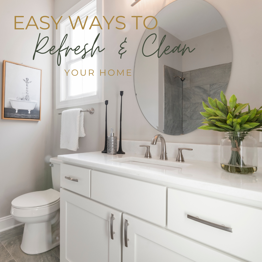 Easy Ways to Refresh and Clean Your Home