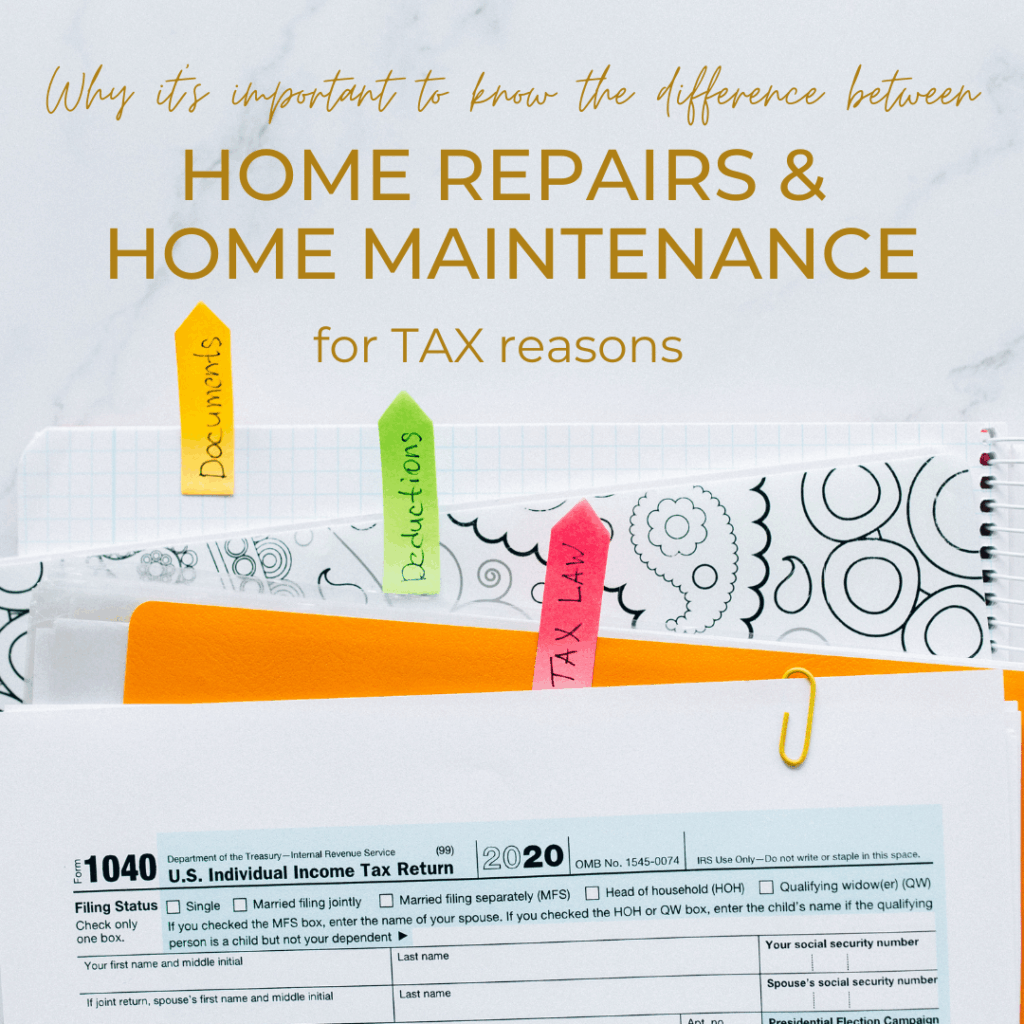 Why it's important to know the difference between Home Repairs & Home Maintenance for Tax Reasons