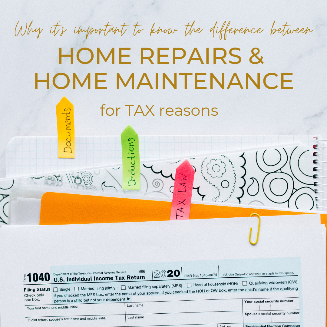 Why it's important to know the difference between Home Repairs & Home Maintenance for Tax Reasons