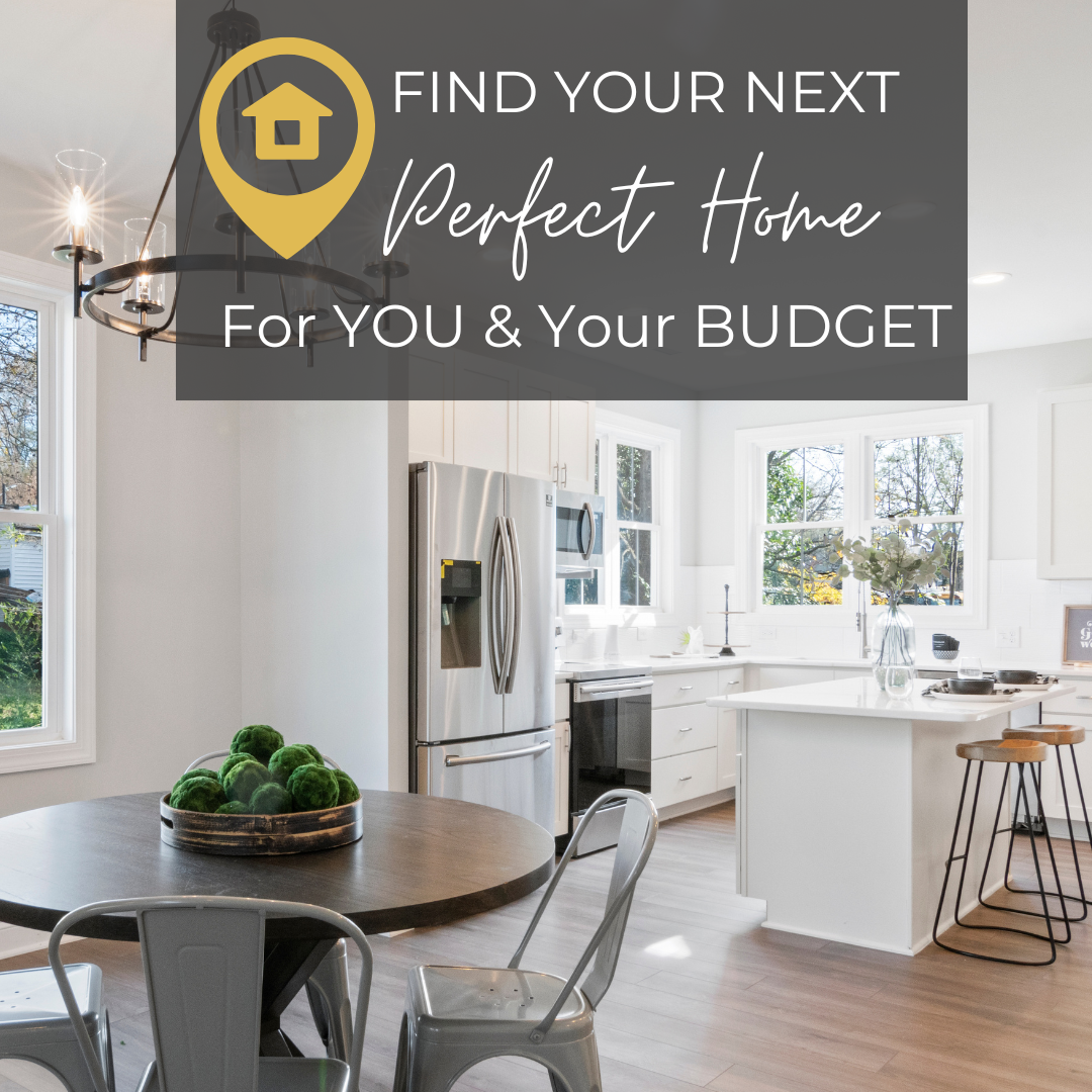 Find Your Next Perfect Home for You and Your Budget